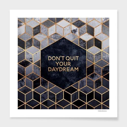 Don't quit your daydream Frame