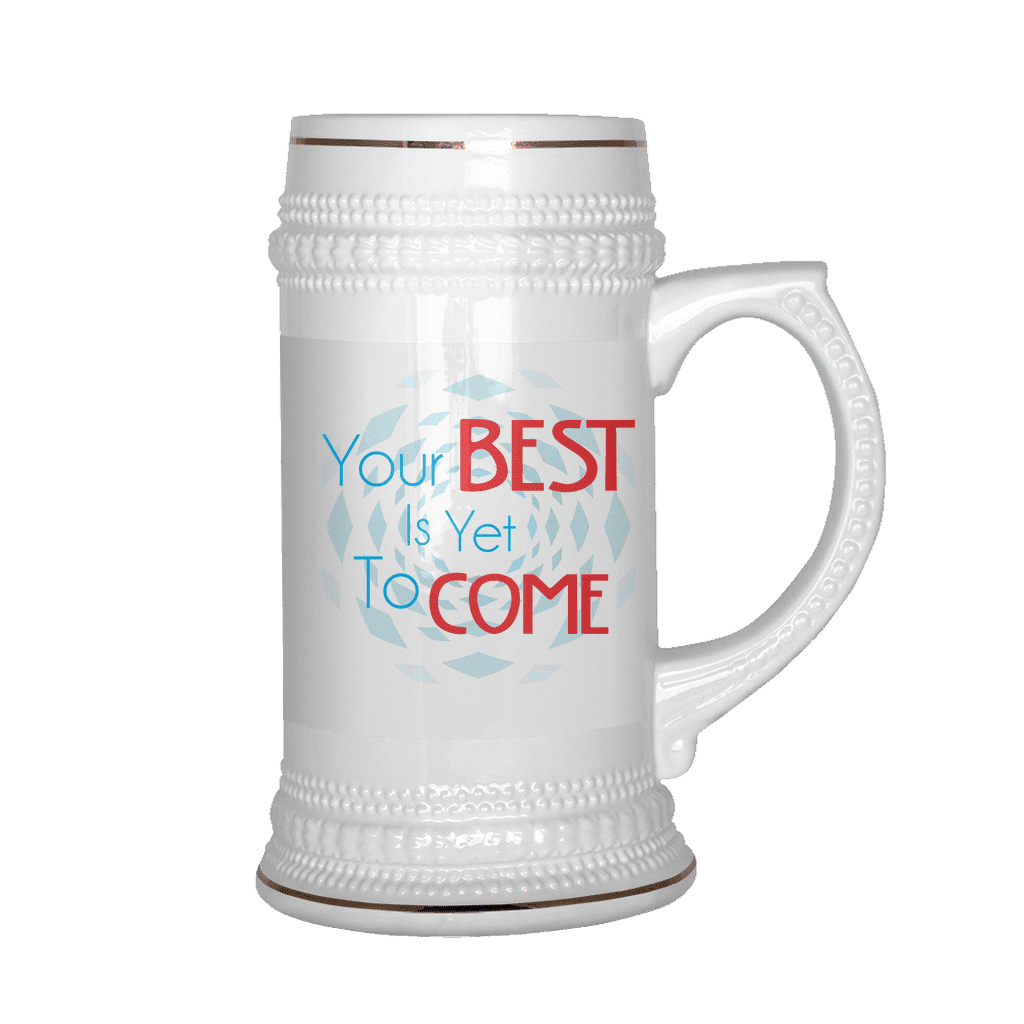 Your Best Is Yet To Come DrinkWare