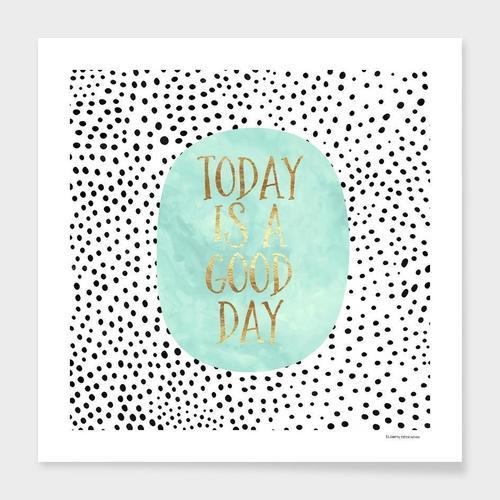 Today is a good day   Frame