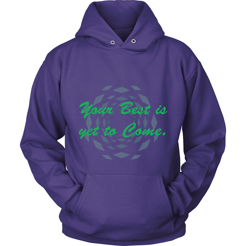 Hoodie The Past Is Gone!  Your Best Is Yet To Come