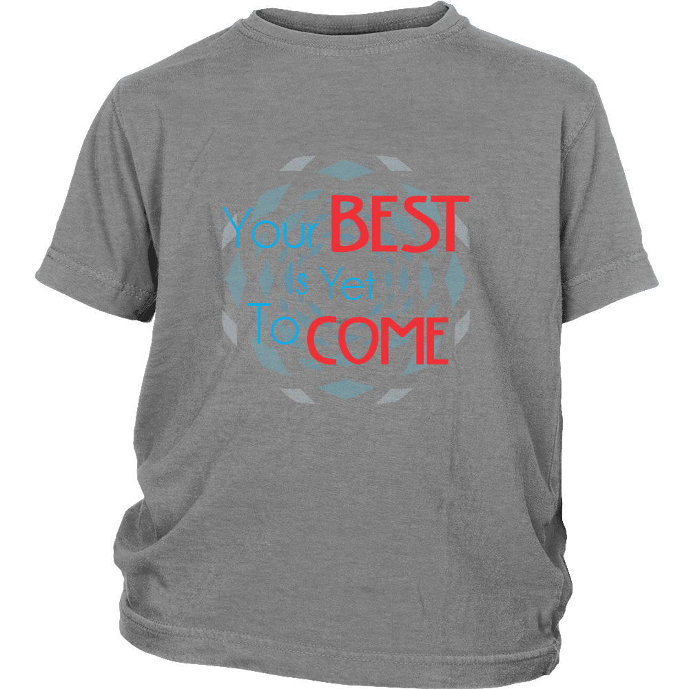 District Youth Shirt Your Best Is Yet To Come