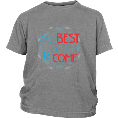 District Youth Shirt Your Best Is Yet To Come