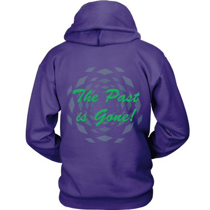 Hoodie The Past Is Gone!  Your Best Is Yet To Come