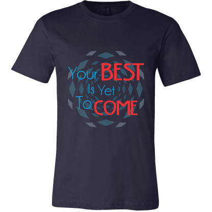Men's Shirts The Past Is Gone, Your Best Is Yet To Come!!