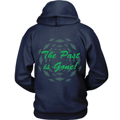 Hoodie The Past Is Gone!  Your Best Is Yet To Come