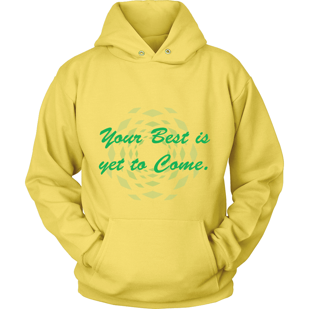 Hoodie The Past Is Gone!  Your Best Is Yet To Come