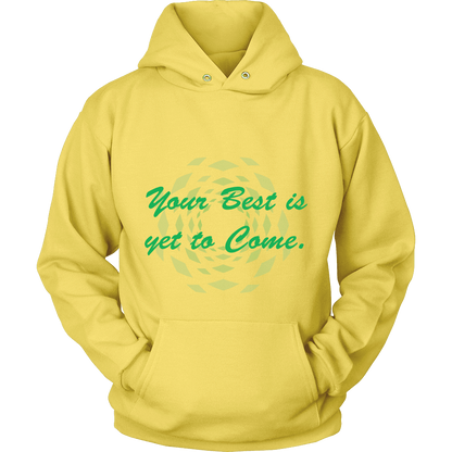 Hoodie The Past Is Gone!  Your Best Is Yet To Come