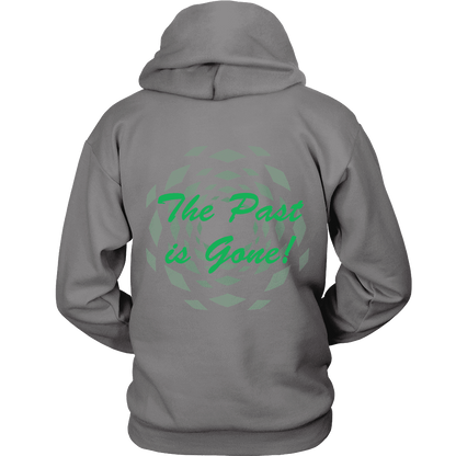 Hoodie The Past Is Gone!  Your Best Is Yet To Come