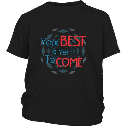 District Youth Shirt Your Best Is Yet To Come