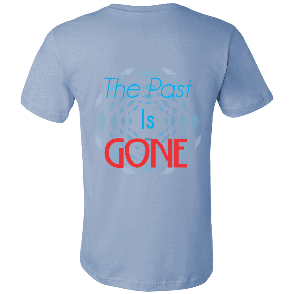 Men's Shirts The Past Is Gone, Your Best Is Yet To Come!!