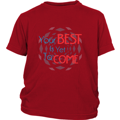 District Youth Shirt Your Best Is Yet To Come
