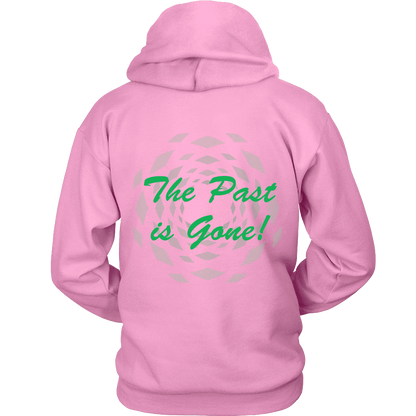 Hoodie The Past Is Gone!  Your Best Is Yet To Come