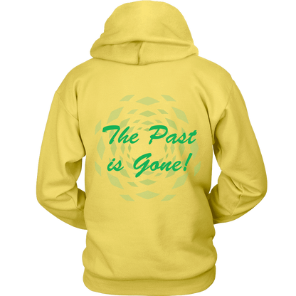 Hoodie The Past Is Gone!  Your Best Is Yet To Come