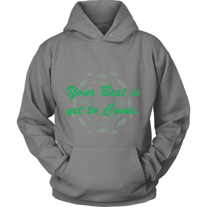 Hoodie The Past Is Gone!  Your Best Is Yet To Come