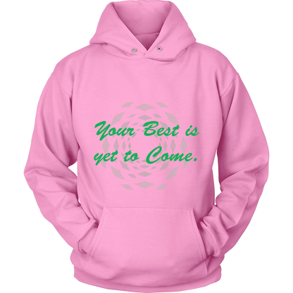 Hoodie The Past Is Gone!  Your Best Is Yet To Come