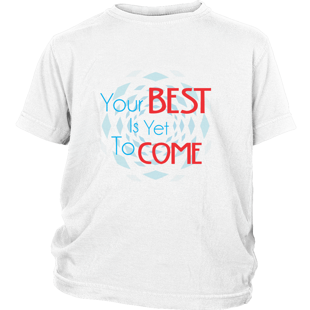 District Youth Shirt Your Best Is Yet To Come