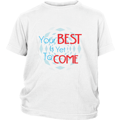 District Youth Shirt Your Best Is Yet To Come