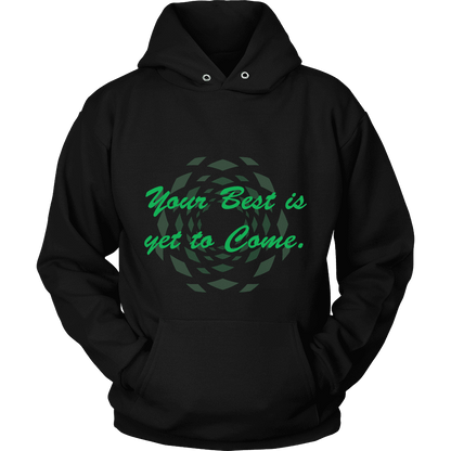 Hoodie The Past Is Gone!  Your Best Is Yet To Come