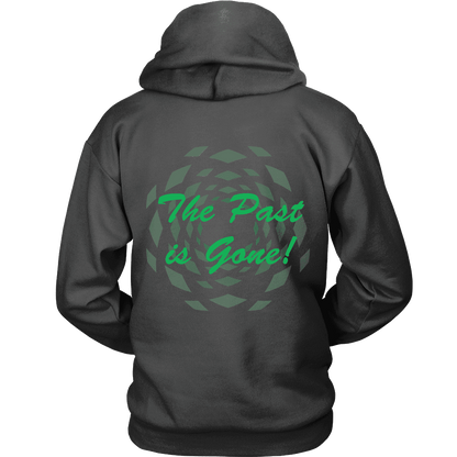 Hoodie The Past Is Gone!  Your Best Is Yet To Come