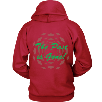 Hoodie The Past Is Gone!  Your Best Is Yet To Come