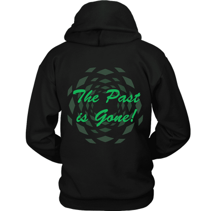 Hoodie The Past Is Gone!  Your Best Is Yet To Come