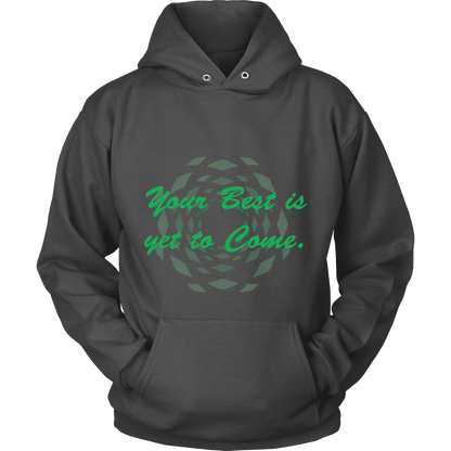Hoodie The Past Is Gone!  Your Best Is Yet To Come