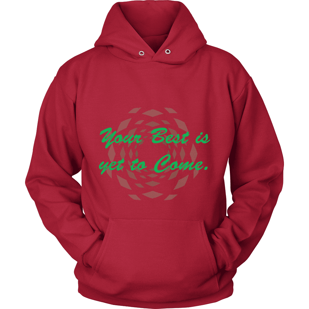 Hoodie The Past Is Gone!  Your Best Is Yet To Come