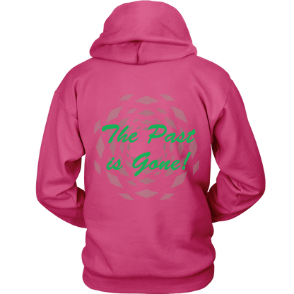 Hoodie The Past Is Gone!  Your Best Is Yet To Come