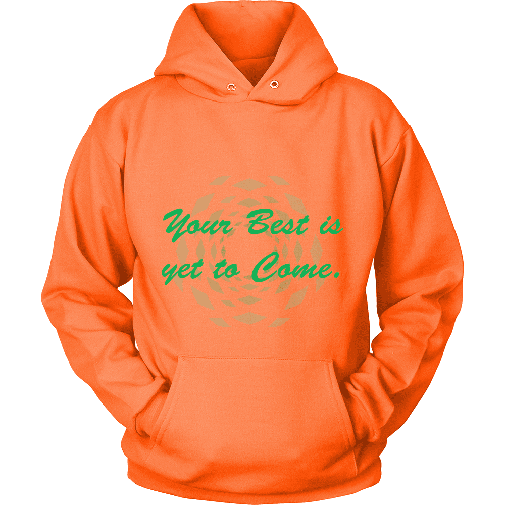 Hoodie The Past Is Gone!  Your Best Is Yet To Come