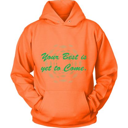 Hoodie The Past Is Gone!  Your Best Is Yet To Come