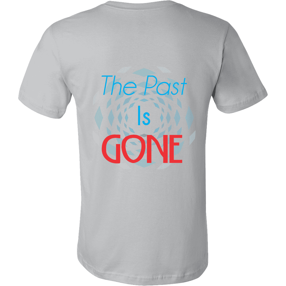 Men's Shirts The Past Is Gone, Your Best Is Yet To Come!!