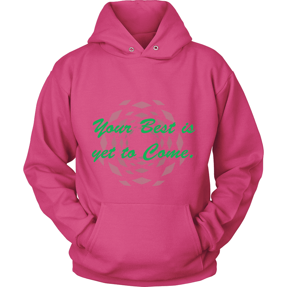 Hoodie The Past Is Gone!  Your Best Is Yet To Come