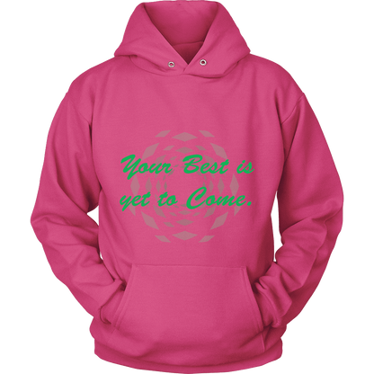 Hoodie The Past Is Gone!  Your Best Is Yet To Come